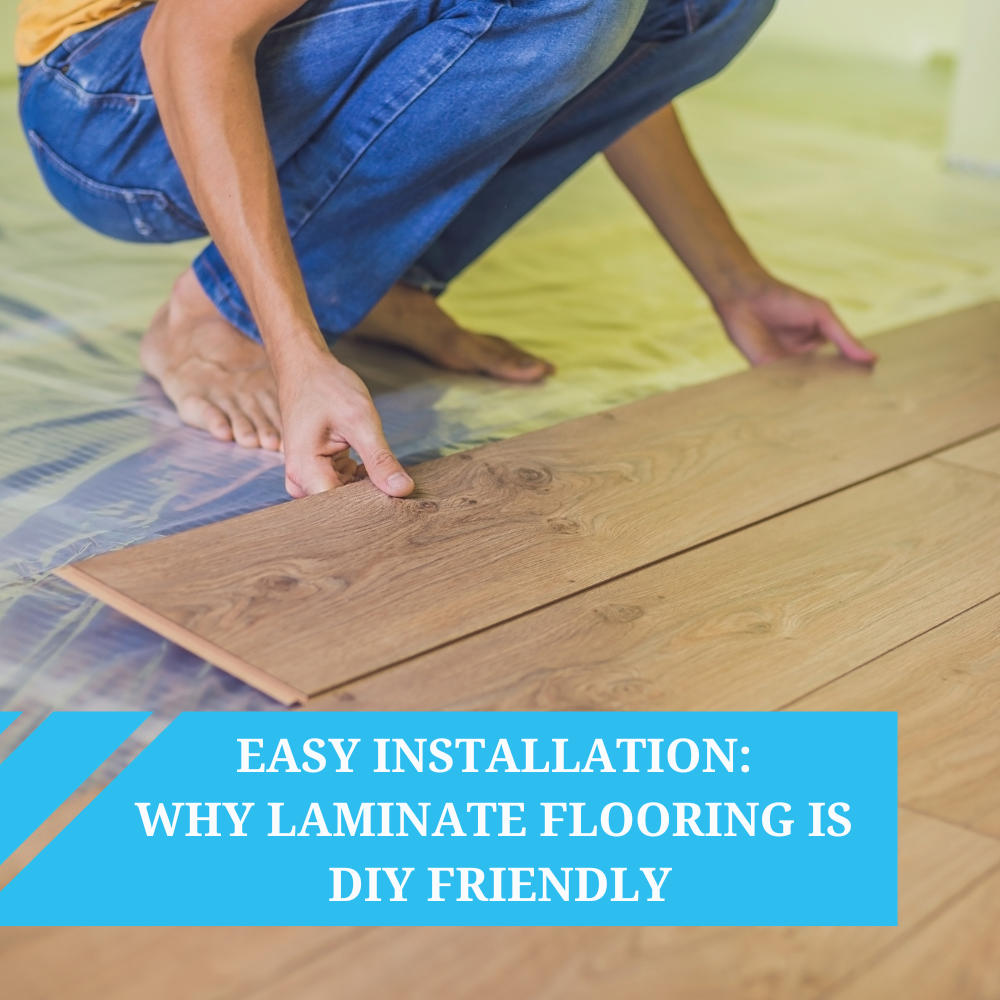 Easy Installation: Why Laminate Flooring is DIY Friendly