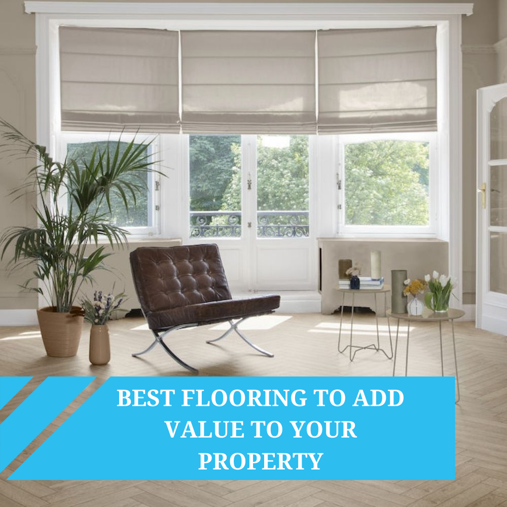 What Is The Best Flooring To Add Value To Your Property?
