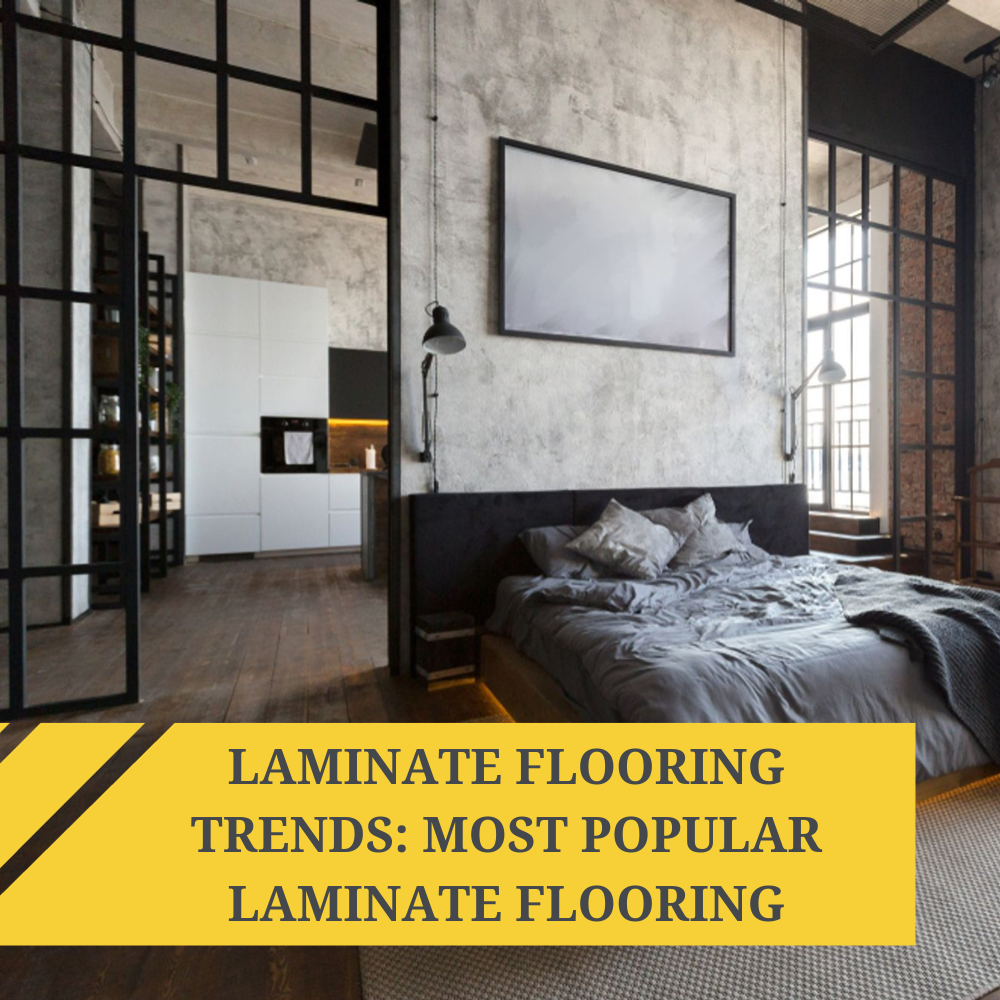 Laminate Flooring Trends: Most Popular Laminate Flooring