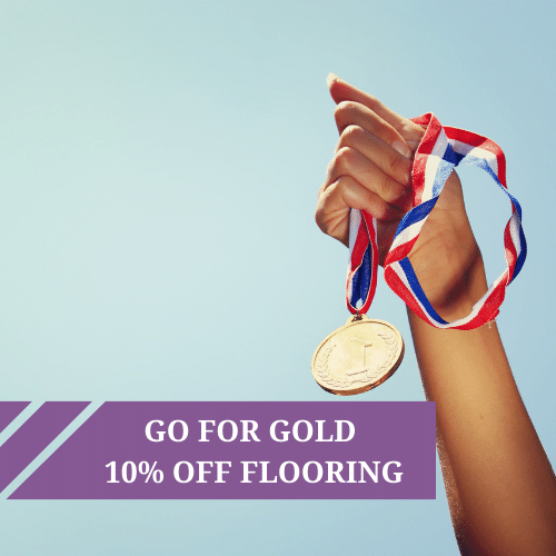 Go for GOLD with 10% off all Flooring