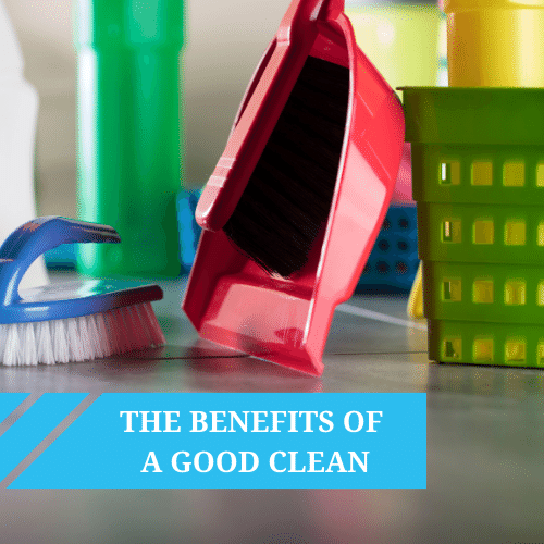 The Benefits of Cleaning Your Home