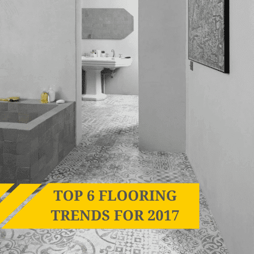 Top 6 flooring trends for 2017
